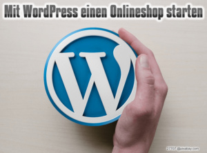 Mit WordPress einen Onlineshop starten
